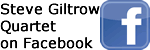 Find the Steve Giltrow Quartet on Facebook